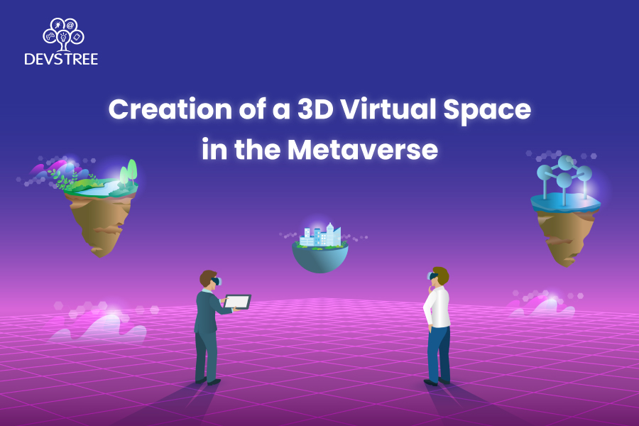 Creation Of A 3D Virtual Space In The Metaverse