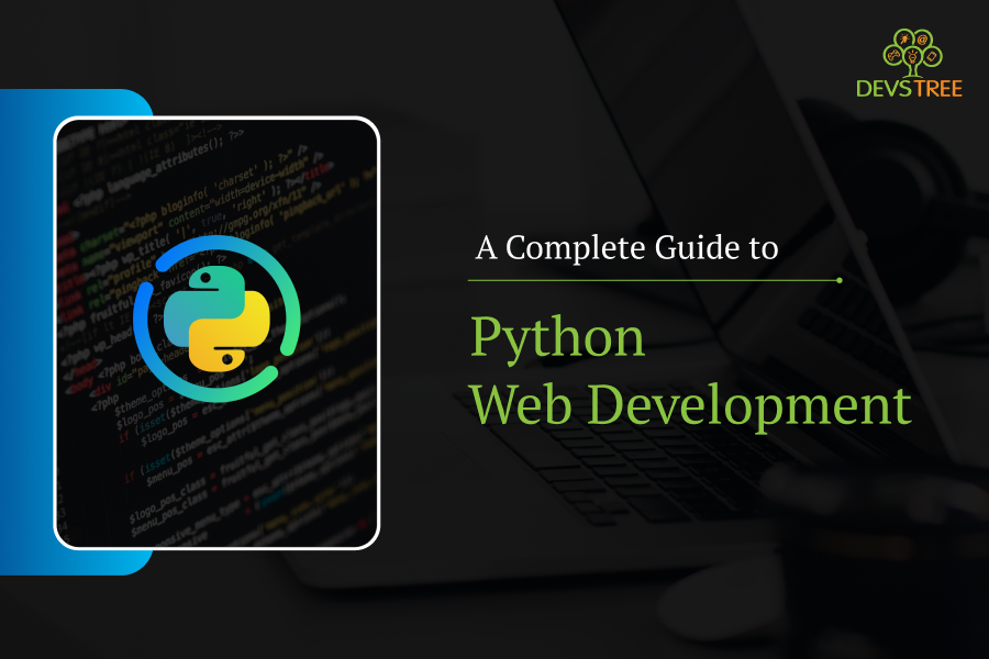 A Complete Guide to Python Web Development in 2024