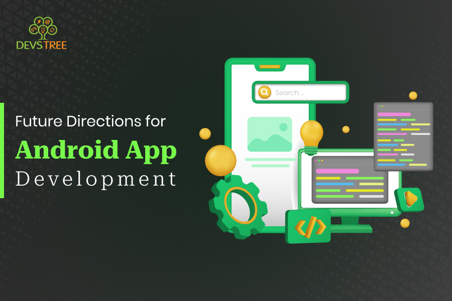 Future Directions for Android App Development in 2024